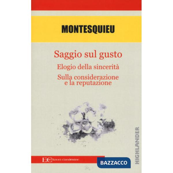 Saggio sul gusto-Elogio della sicerità-Sulla considerazione e la reputazione