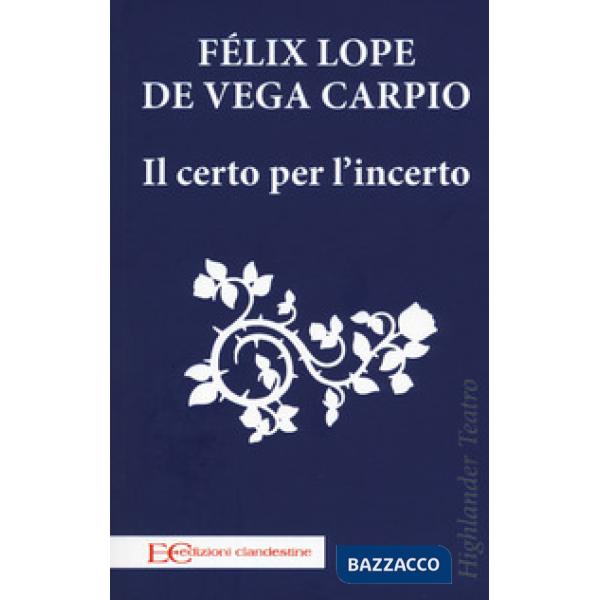 Certo per l'incerto (Il)