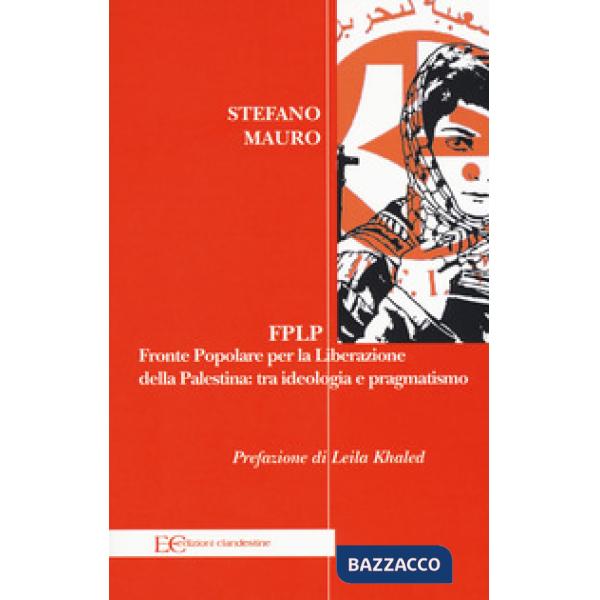 FPLP. Fronte popolare per la liberazione della Palestina: tra ideologia e pragmatismo