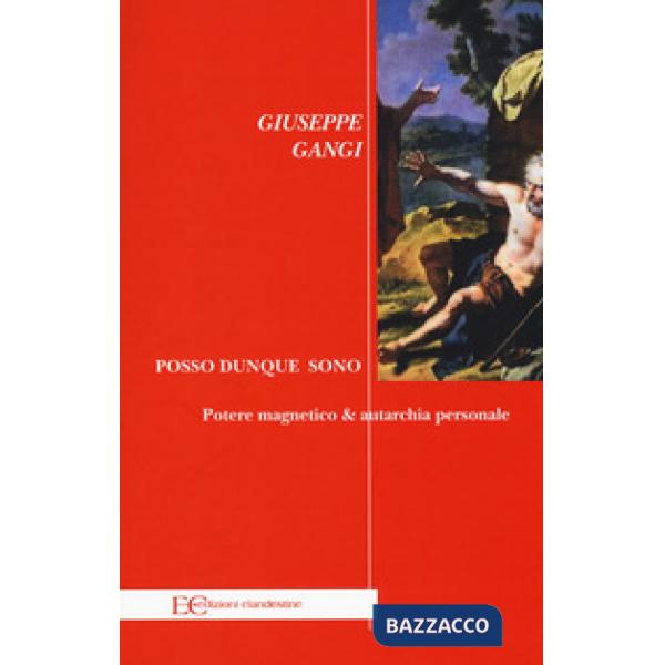 Posso dunque sono. Potere magnetico & autarchia personale