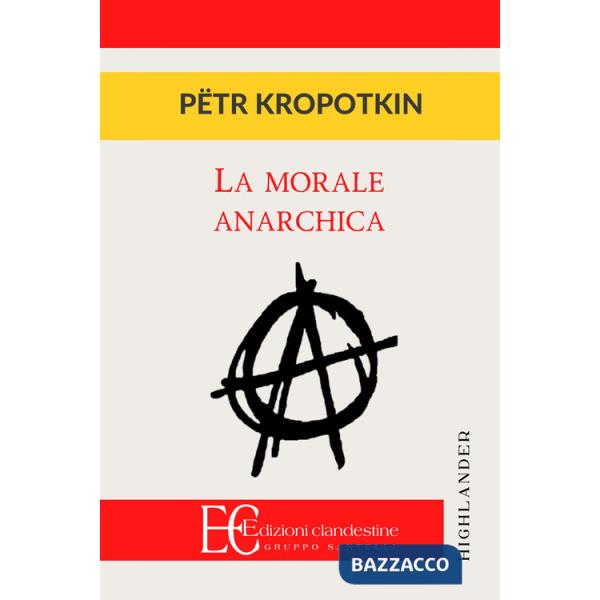 Morale anarchica (La)