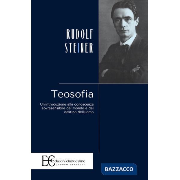 Teosofia. Un'introduzione alla conoscenza sovrasensibile del mondo e del destino dell'uomo