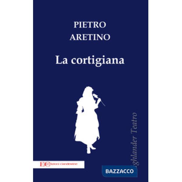Cortigiana (La)
