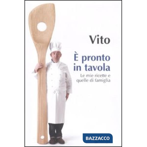 È pronto in tavola. Le mie ricette e quelle di famiglia
