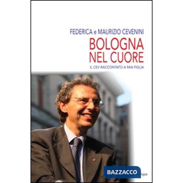 Bologna nel cuore. Il Cev raccontato a mia figlia