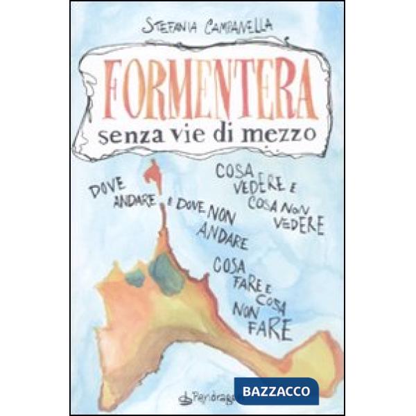 Formentera senza vie di mezzo