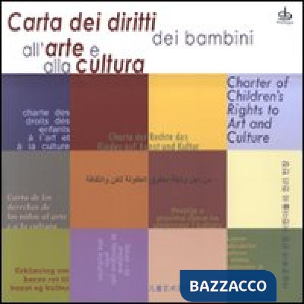 Carta dei diritti dei bambini all'arte e alla cultura. Ediz. multilingue