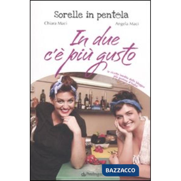 In due c'è più gusto. Sorelle in pentola