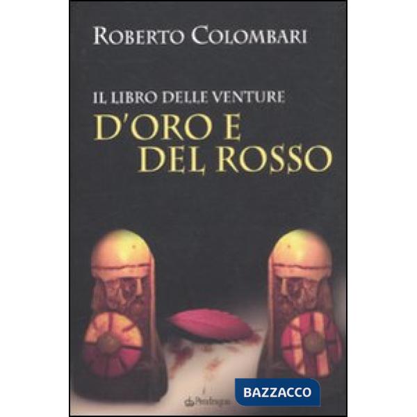 D'Oro e del Rosso. Il libro delle venture