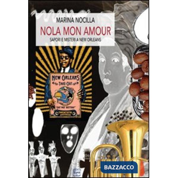 Nola mon amour. Sapori e misteri a New Orleans