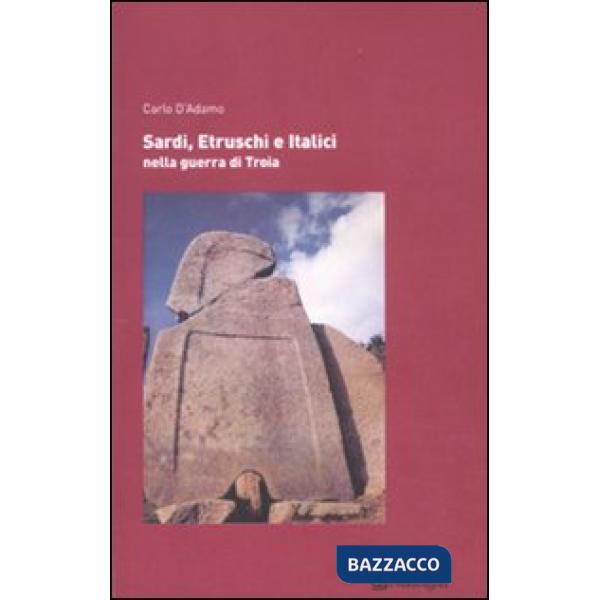 Sardi, etruschi e italici nella guerra di Troia