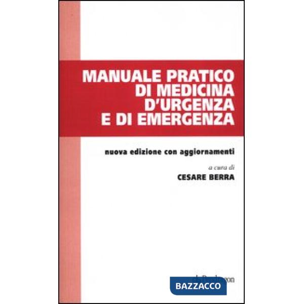 Manuale pratico di medicina d'urgenza e di emergenza