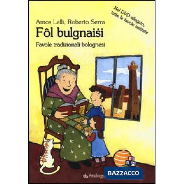 Fol Bulgnaisi. Favole tradizionali bolognesi. Con DVD