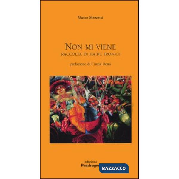 Non mi viene. Raccolta di haiku ironici