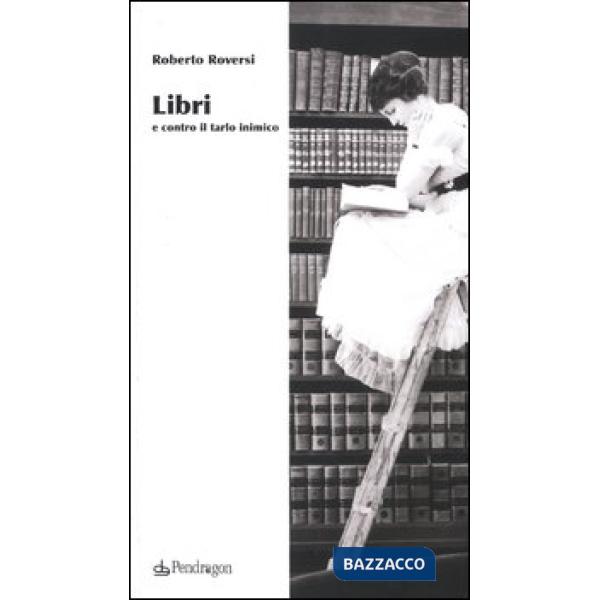 Libri e contro il tarlo inimico
