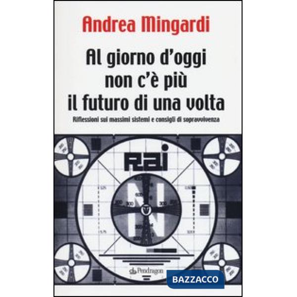 Al giorno d'oggi non c'è più il futuro di una volta