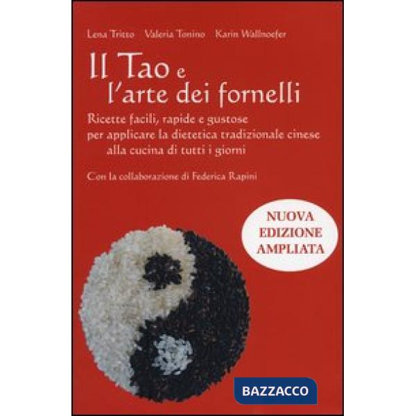 Tao e l'arte dei fornelli. Ricette facili, rapide e gustose per applicare la dietetica tradizionale cinese alla cucina di tutti 