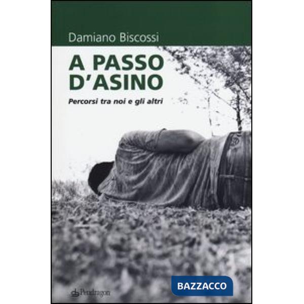 A passo d'asino. Percorsi tra noi e gli altri