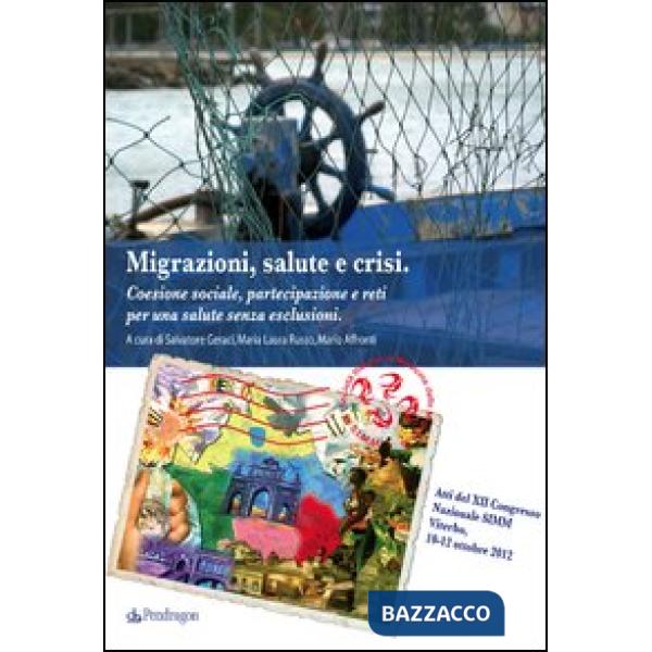 Migrazioni, salute, crisi. Coesione sociale, partecipazione e reti per una salut