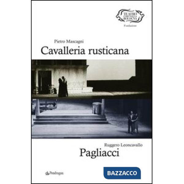 Pietro Mascagni. Cavalleria rusticana-Ruggero Leoncavallo. Pagliacci