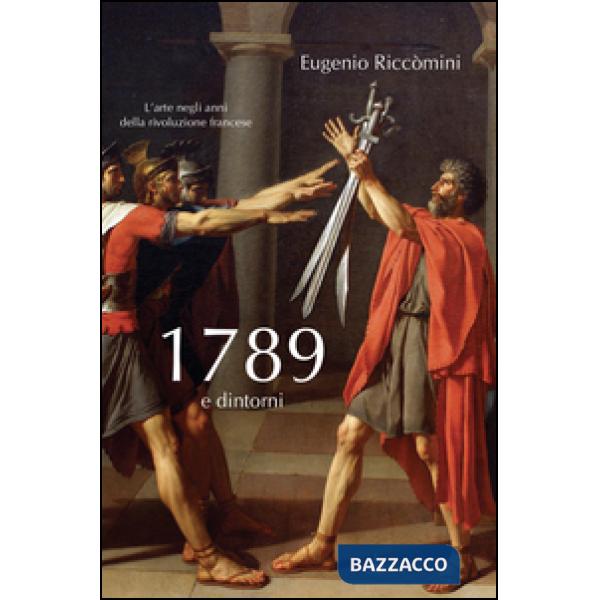 1789 e dintorni. L'arte negli anni della Rivoluzione francese