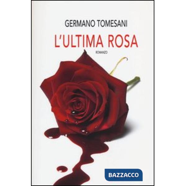 Ultima rosa (L')