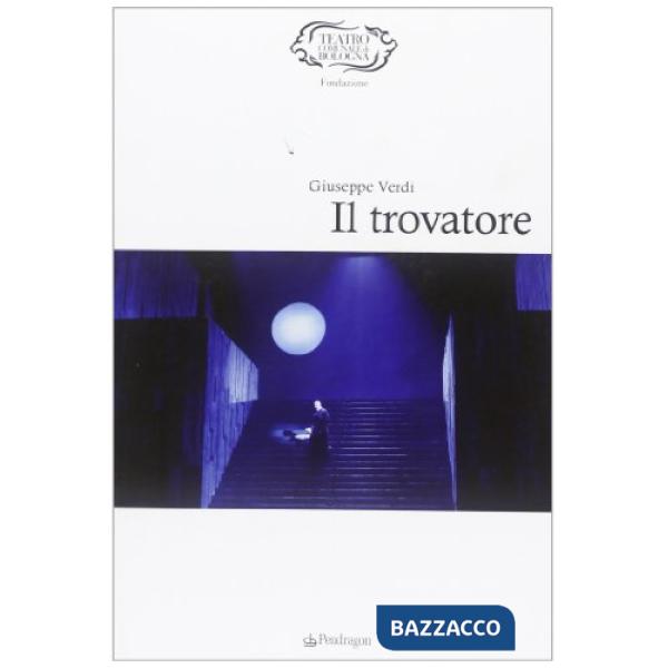 Giuseppe Verdi. Il trovatore