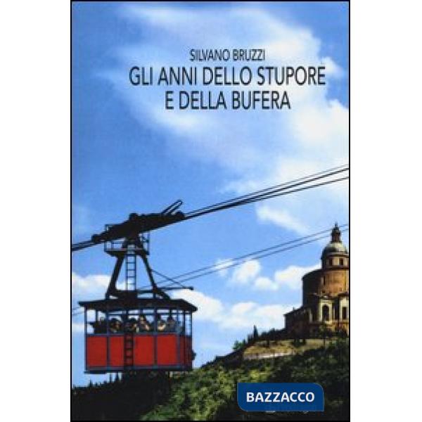 Anni dello stupore e della bufera (Gli)