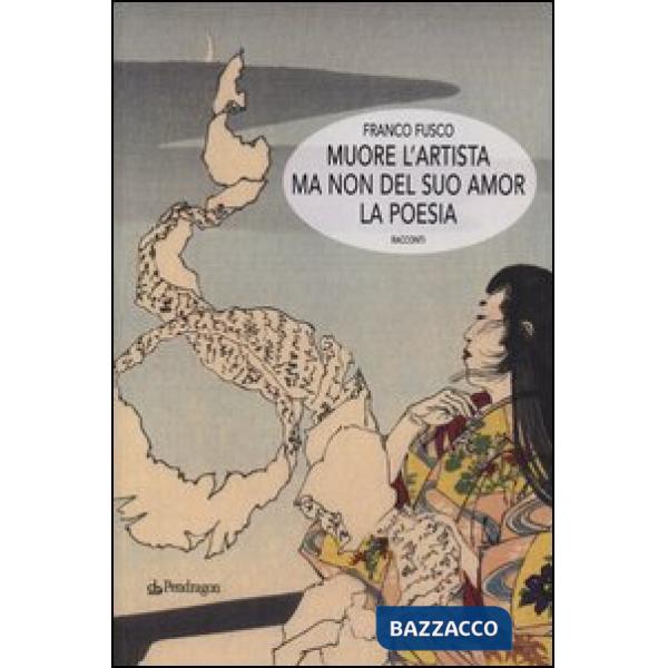 Muore l'artista ma non del suo amor la poesia