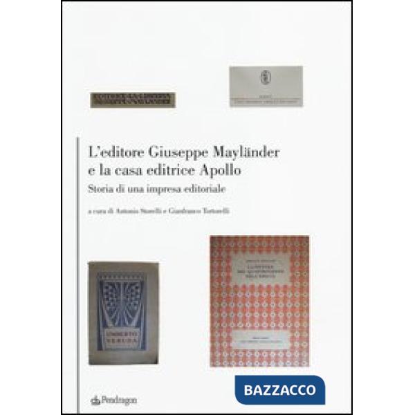 Editore Giuseppe Mayländer e la casa editrice Apollo. Storia di un'impresa edito