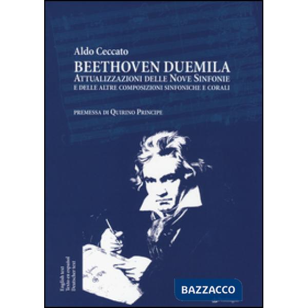 Beethoven Duemila. Attualizzazioni delle Nove Sinfonie e delle altre composizion