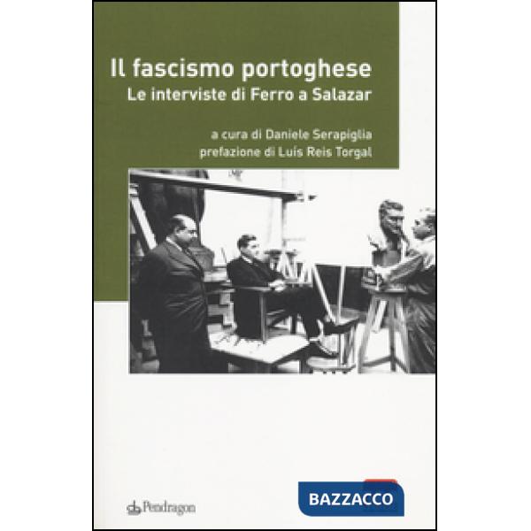 Fascismo portoghese. Le interviste di Ferro a Salazar (Il)