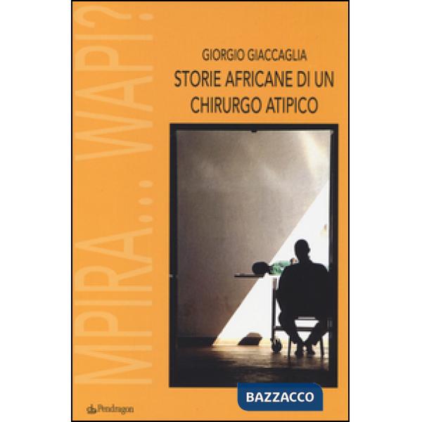 Storie africane di un chirurgo atipico. Mpira... Wapi?
