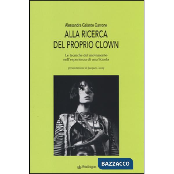 Alla ricerca del proprio clown. Le tecniche del movimento nell'esperienza di una scuola