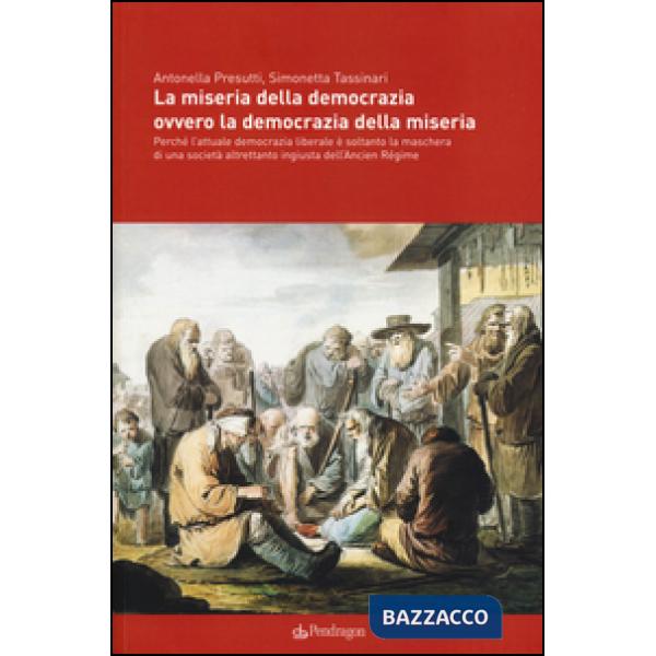 Miseria della democrazia ovvero la democrazia della miseria. Perché l'attuale de