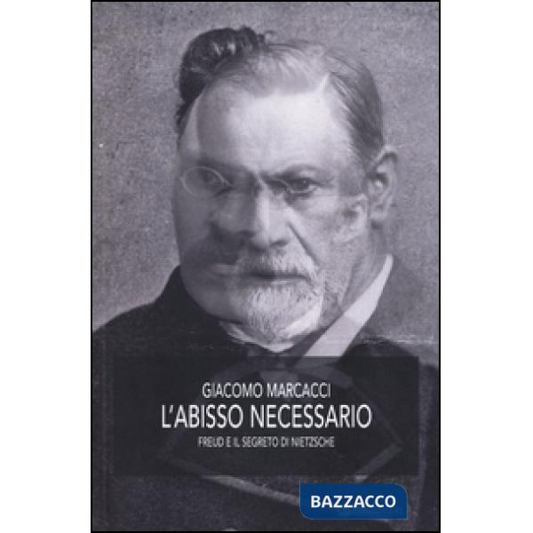 Abisso necessario. Freud e il segreto di Nietzsche (L')