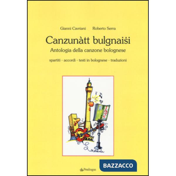 Canzunàtt bulgnaisi. Antologia della canzone bolognese