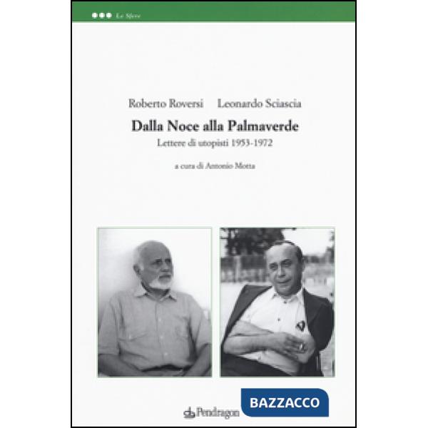 Dalla noce alla palmaverde. Lettere di utopisti 1953-1972
