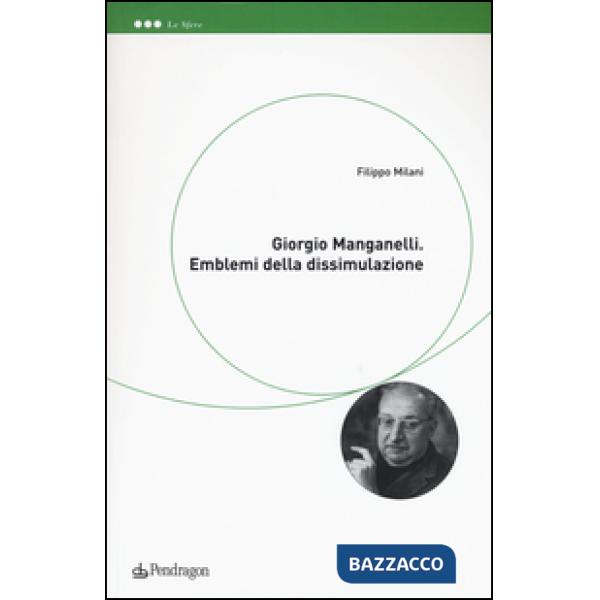 Giorgio Manganelli. Emblemi della dissimulazione