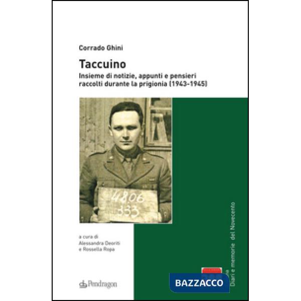 Taccuino. Insieme di notizie, appunti e pensieri raccolti durante la prigionia (1943-1945)