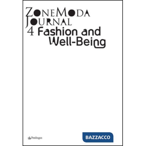 Zonemoda journal. Ediz. italiana e inglese. Vol. 4: Fashion and well-being.