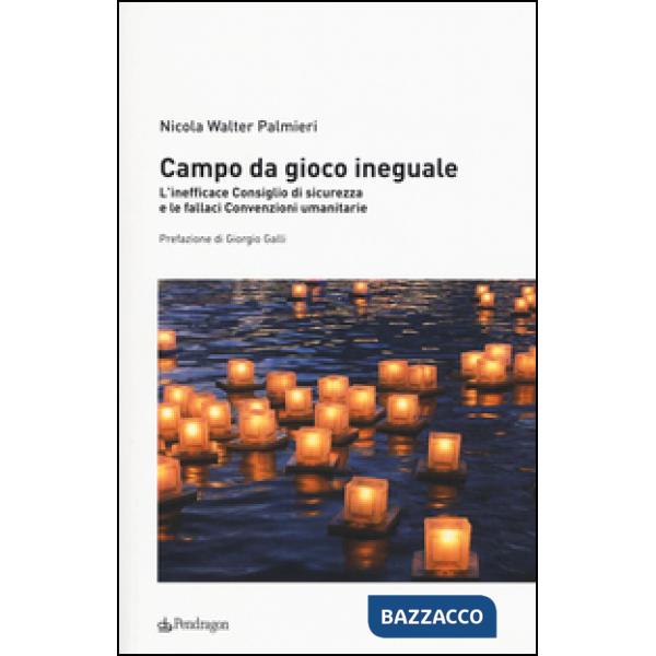 Campo da gioco ineguale. L'inefficace consiglio di sicurezza e le fallaci conven