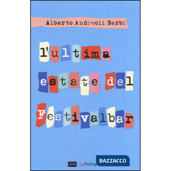 Ultima estate del Festivalbar (L')