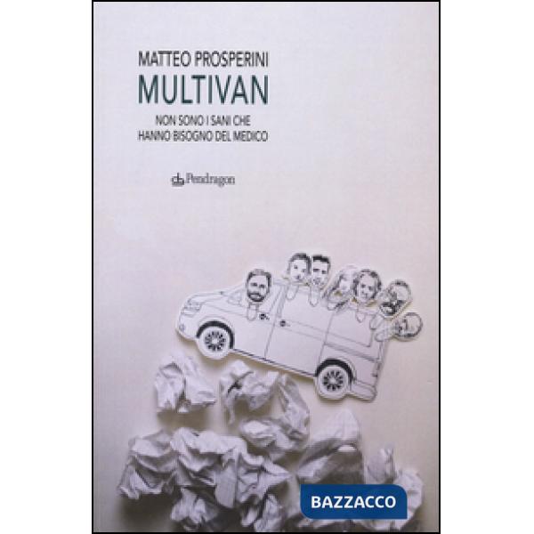 Multivan. Non sono i sani che hanno bisogno del medico