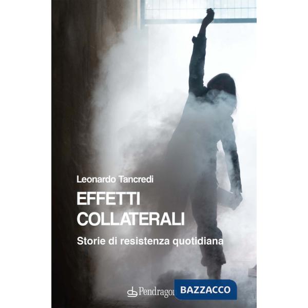 Effetti collaterali. Storie di resistenza quotidiana