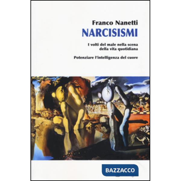 Narcisismi. I volti del male nella scena della vita quotidiana. Potenziare l'int