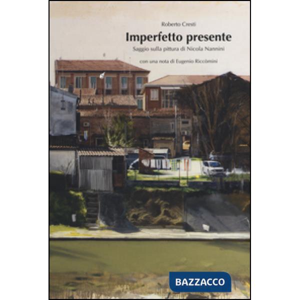 Imperfetto presente. Saggio sulla pittura di Nicola Nannini