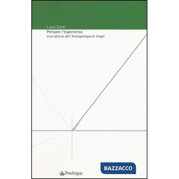 Pensare l'esperienza. Una lettura dell'Antropologia di Hegel