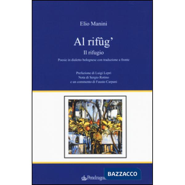 Al rifûg'. Il rifugio. Testo bolognose. Testo italiano a fronte