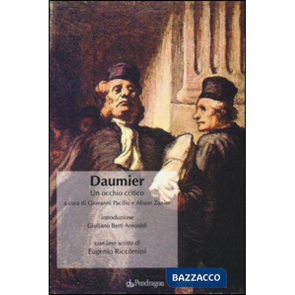 Daumier. Un occhio critico. Ediz. illustrata